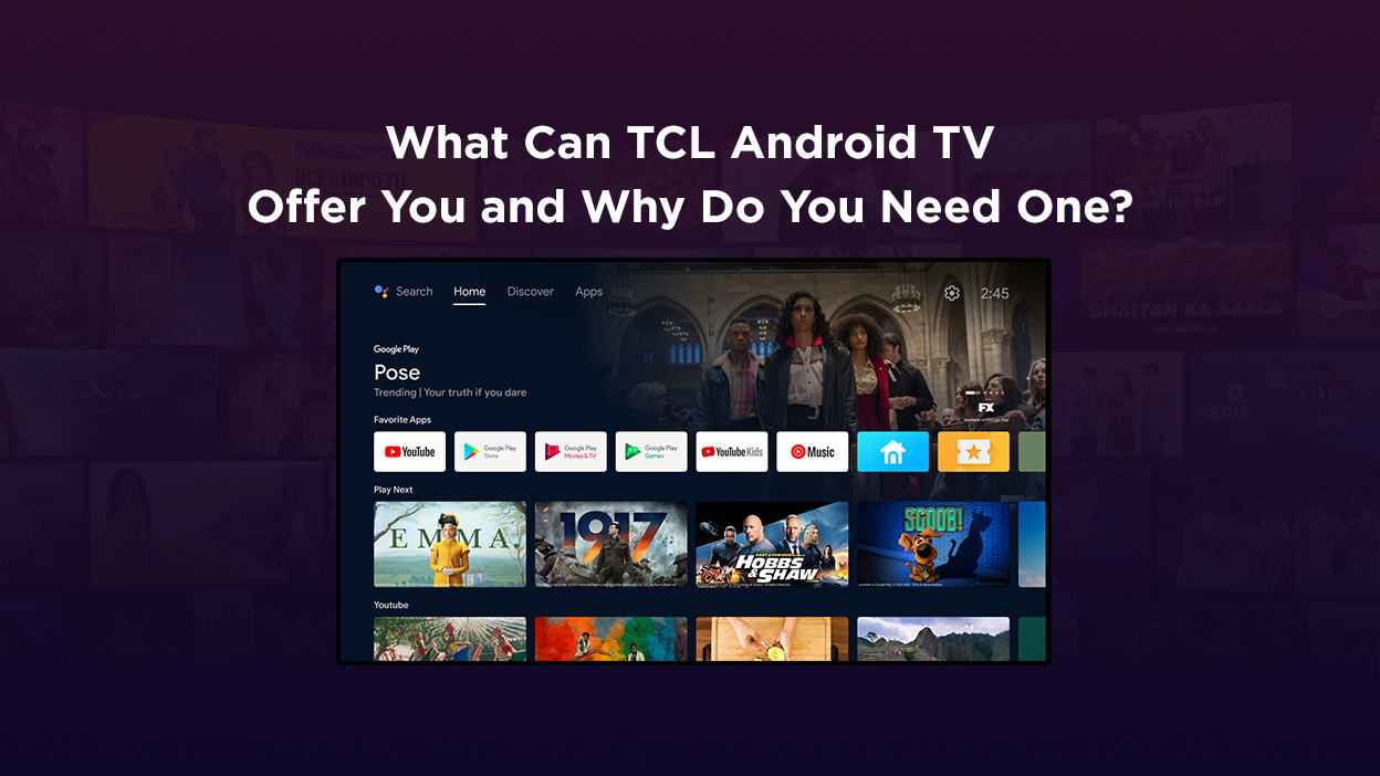 What Can TCL Android TV Offer You and Why Do You Need One?