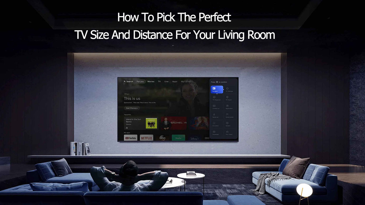How To Pick The Perfect TV Size And Distance For Your Living Room