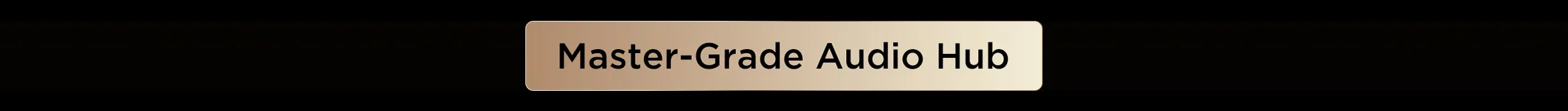 Master-Grade Audio Hub