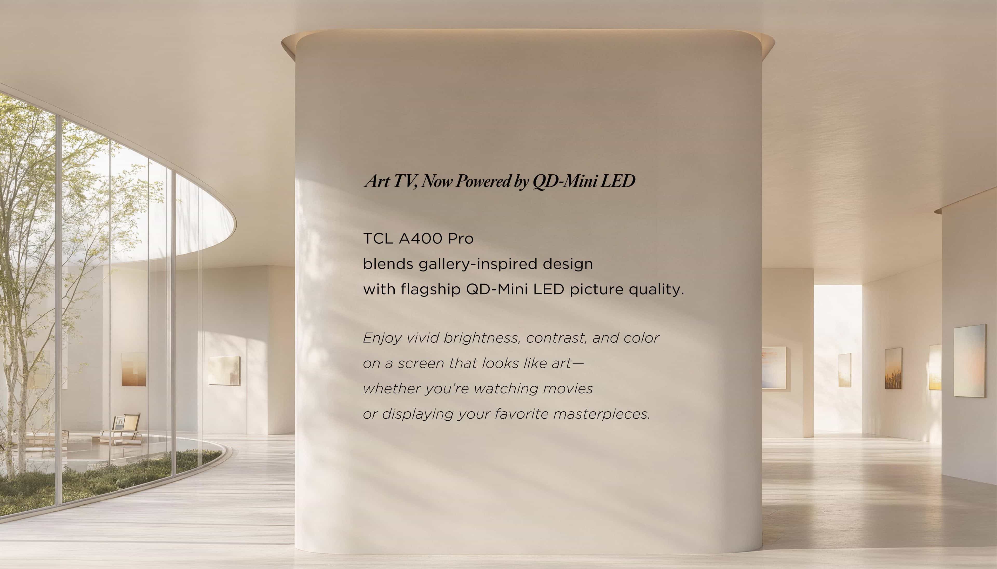 TCL A400 Pro Art TV Powered by QD-Mini LED TV