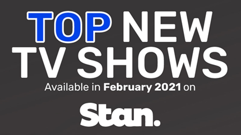 Top New TV Shows on Stan 2021