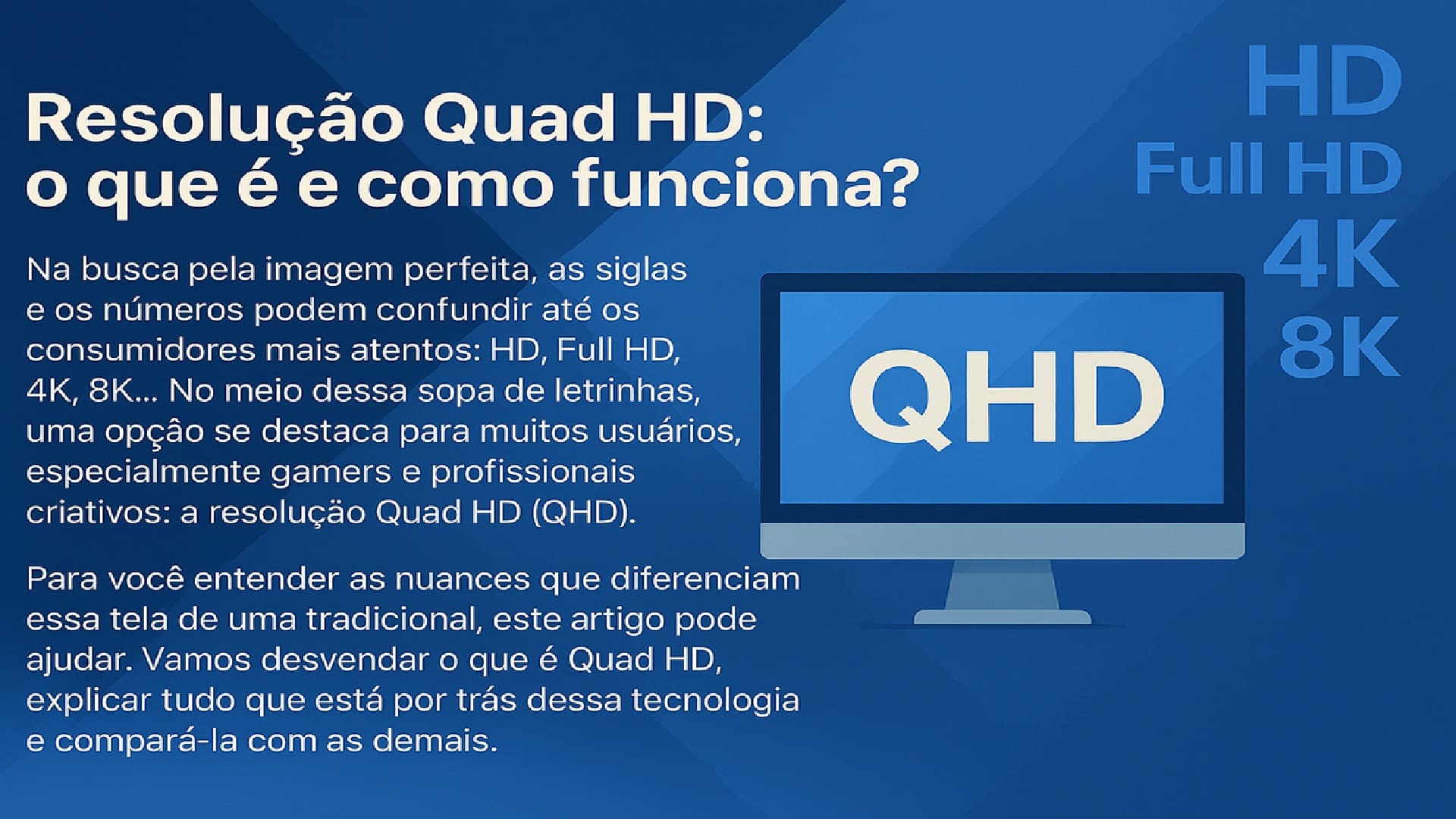 Resolução Quad HD: saiba o que é e conheça as vantagens