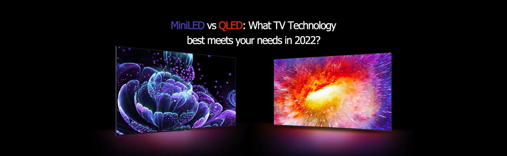 MiniLED vs QLED: What TV Technology best meets your needs in 2022?