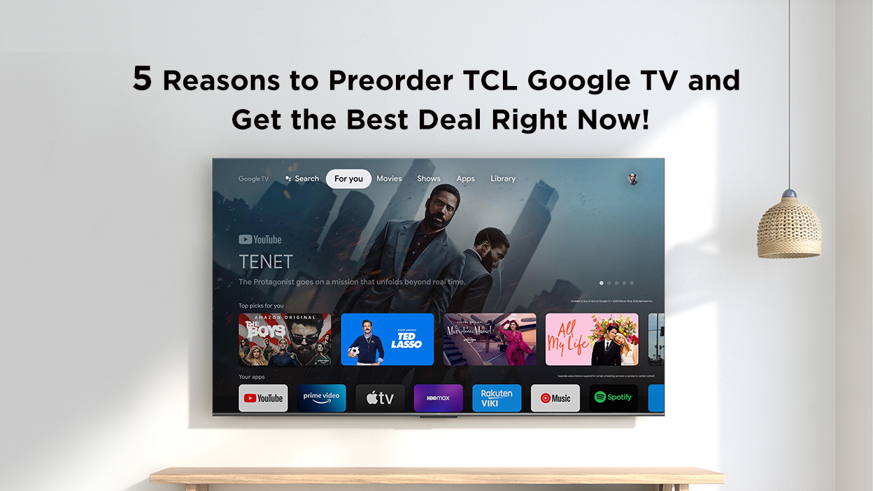 TCL Google TVを選ぶ5つの理由！