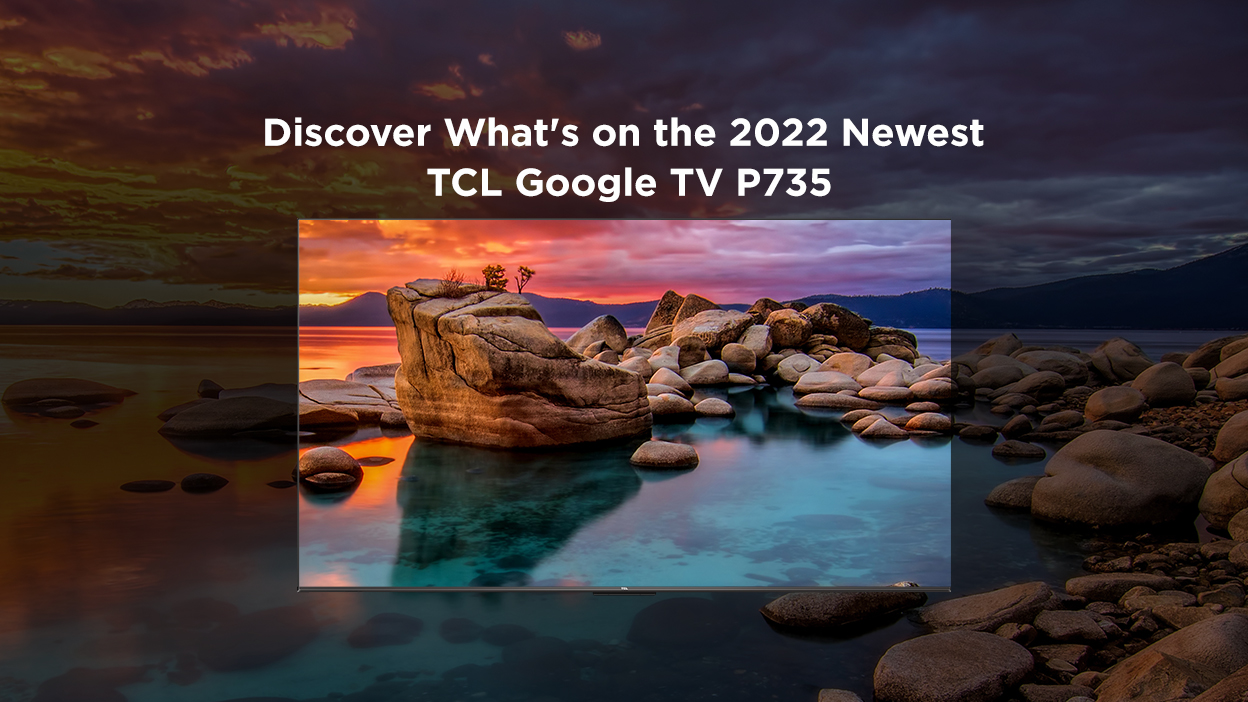 2022年の最新のTCL Google テレビ P735