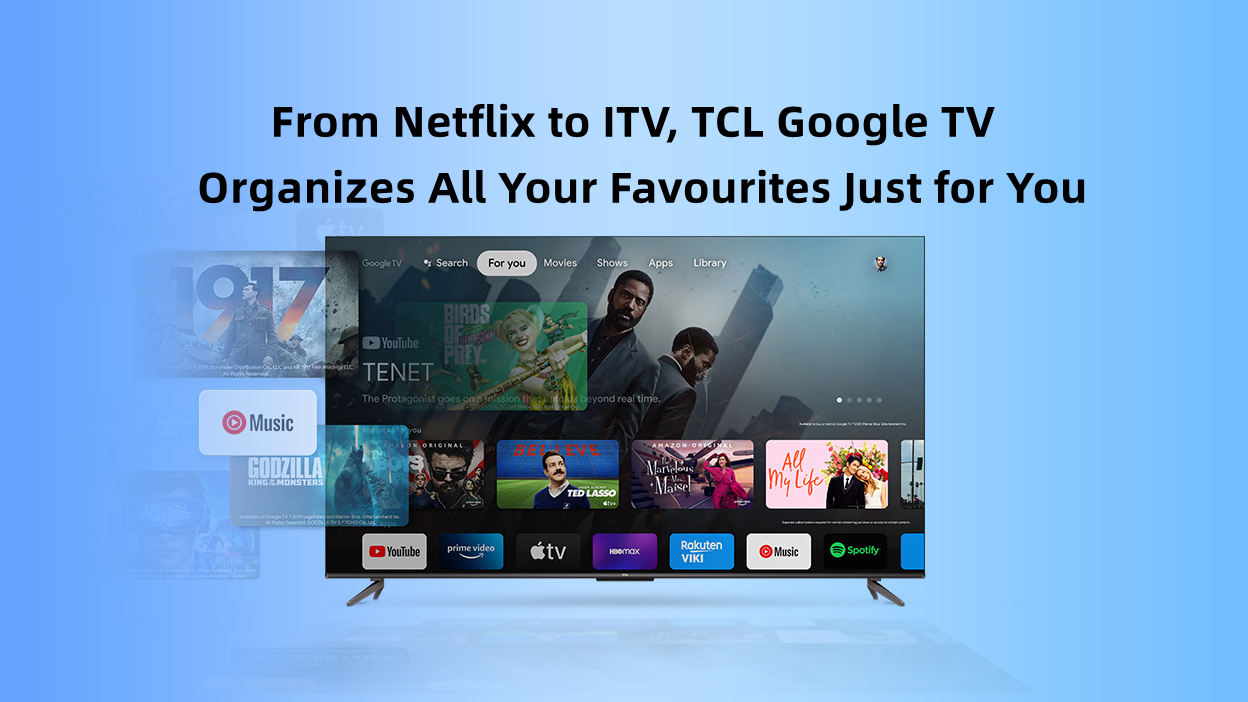 From Netflix to ITV, TCL Google TV Organises All Your Favourites Just for You