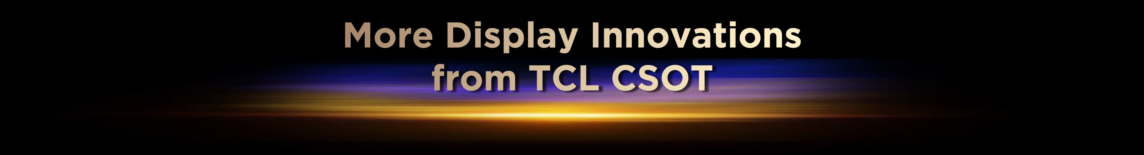 More Display Innovations from TCL CSOT