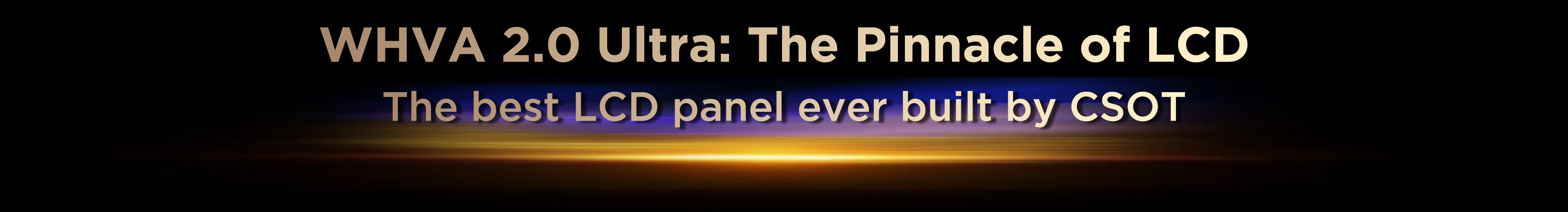 WHVA 2.0 Ultra：The Pinnacle of LCD