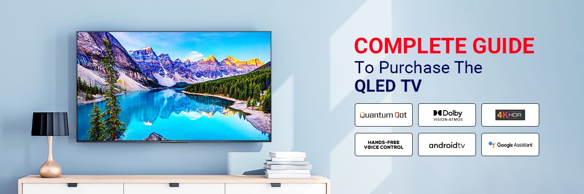 A Complete Guide To Purchase The QLED TV